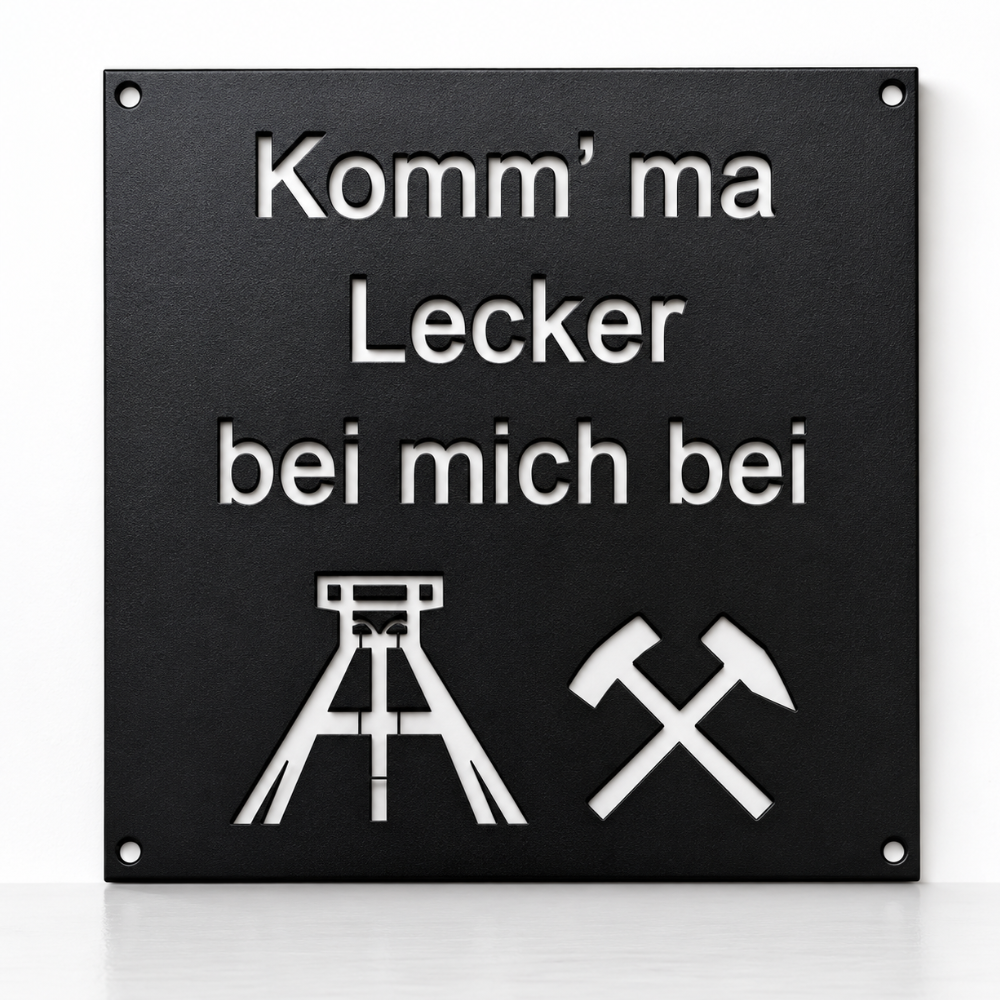Schild Ruhrpott Sprache 150 x 150 mm schwarz matt pulverbeschichtet., Komm ma lecker bei mich bei