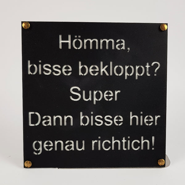 Ruhrpott-Sprüche "Hömma, bisse bekloppt? Super dann bisse hier genau richtich!"